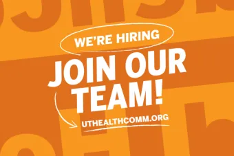 A graphic comprised of a bright orange and burnt orange background with white text reading "We're hiring. Join our team! uthealthcomm.org."