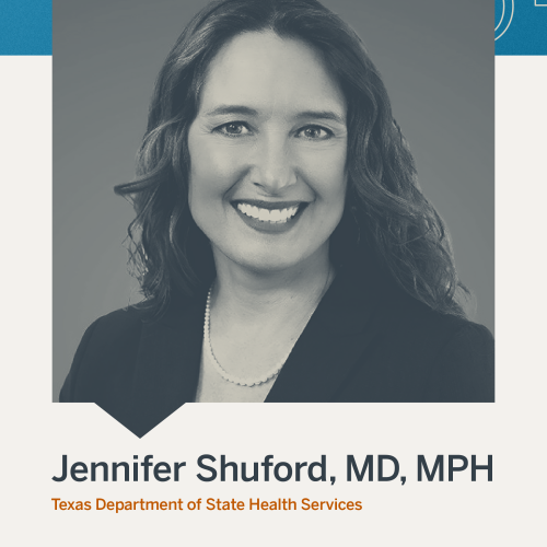 Jennifer Shuford, MD, MPH from Texas Department of State Health Services